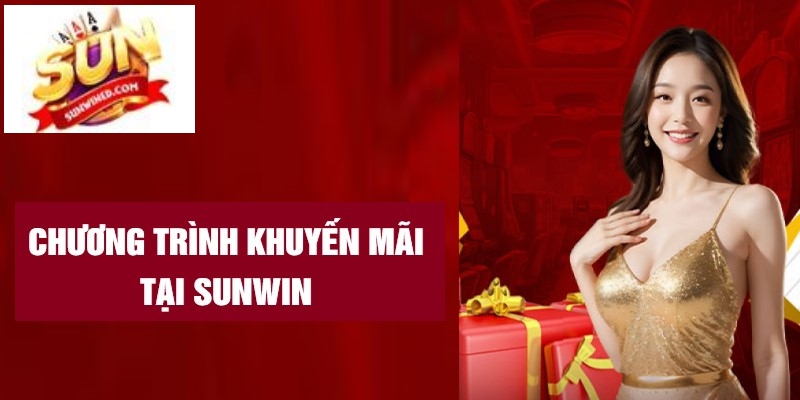 Một số chương trình ưu đãi tri ân người chơi tại Sunwin